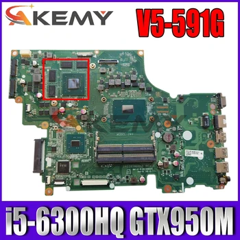 Akemy DA0ZRYMB8G0 pre ACER V15 V5-591 V5-591G T5000 Notebook základnej dosky, PROCESORA i5 6300HQ GTX950M DDR4 100% test práca