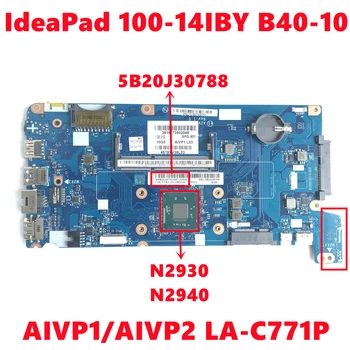FRU:5B20J30788 Pre Lenovo IdeaPad 100-14IBY B40-10 Notebooku Doske AIVP1/AIVP2 LA-C771P S N2930 N2940 DDR3 100% Testované OK